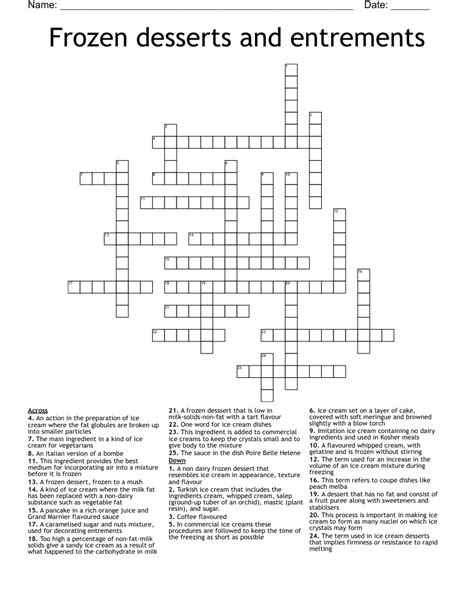  We found 2 answers for the crossword clue Frozen dessert brand. If you haven't solved the crossword clue Frozen dessert brand yet try to search our Crossword Dictionary by entering the letters you already know! (Enter a dot for each missing letters, e.g. “P.ZZ..” will find “PUZZLE”.) Also look at the related clues for crossword clues ... 